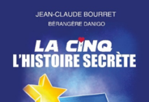 LA CINQ L’HISTOIRE SECRÈTE de Jean-Claude Bourret et Bérangère Danigo